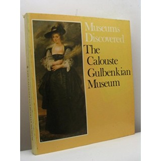 The Calouste Gulbenkian Museum Discovered